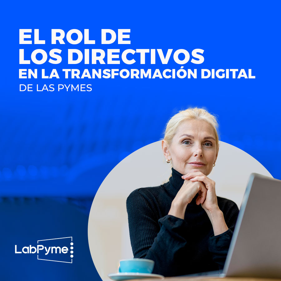 El Rol de los Directivos en la Transformación Digital de las Pymes ...